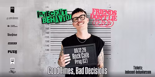 Indecent Behavior & Friends Don't Lie \u2022 Prague \u2022 Rock Caf\u00e9