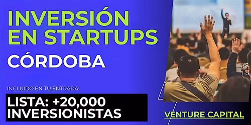 Evento emprendedores Startup: Conecta con inversionistas de C\u00f3rdoba y el mundo
