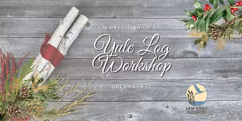 Yule Log Workshop
