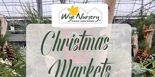 Wye Nursery Ltd Christmas Markets
