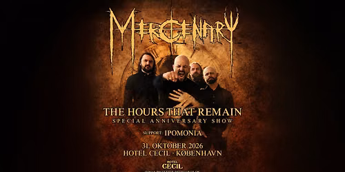 Mercenary \u2013 The Hours That Remain special anniversary show + support: Ipomonia | Hotel Cecil, KBH