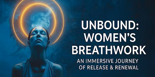 Unbound: Women\u2019s Breathwork