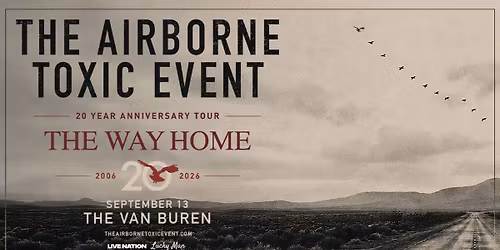 The Airborne Toxic Event: The Way Home 20 Year Anniversary Tour