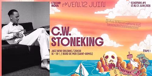 ECHOPARK #4 : \u00c9tape 1 : C.W. STONEKING 