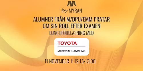 Lunchf\u00f6rel\u00e4sning med Toyota Material Handling\u2013Alumner fr\u00e5n M\/DPU\/EMM pratar om sin roll efter examen