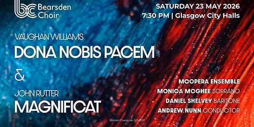 Bearsden Choir: Vaughan Williams \u2018Dona Nobis Pacem\u2019 & John Rutter \u2018Magnificat\u2019