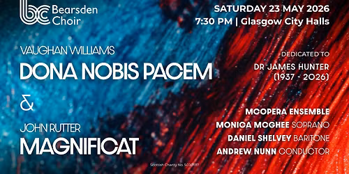 Bearsden Choir: Vaughan Williams \u2018Dona Nobis Pacem\u2019 & John Rutter \u2018Magnificat\u2019