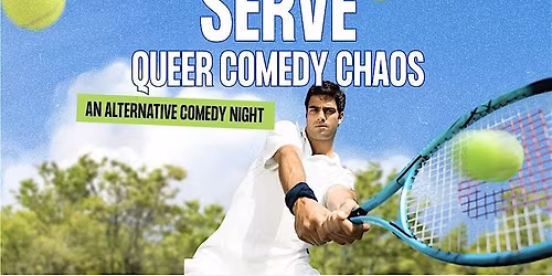 Queer AF Comedy Show! | with Serve Comedy Chaos
