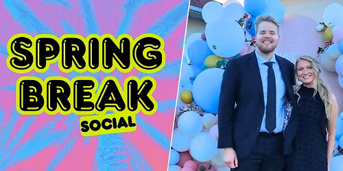 Spring Break Social for Julia Gasiorek & Daniel Kosinski