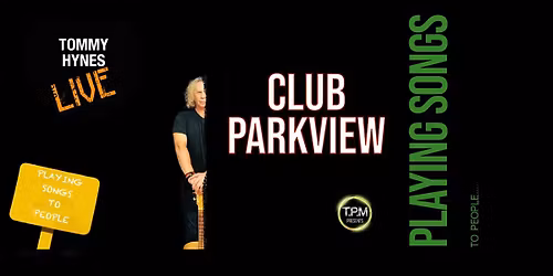 Club Parkview || Tommy Hynes Solo