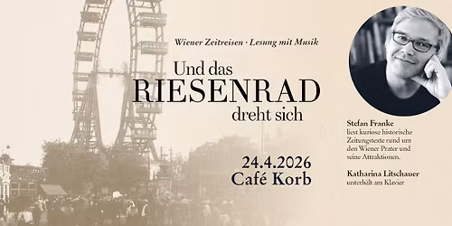 Stefan Franke pr\u00e4sentiert: \u201eUnd das Riesenrad dreht sich\u201c \u2013 Lesung mit Musik