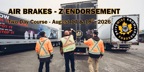 Air Brakes Z Endorsement Course - August 17 & 18