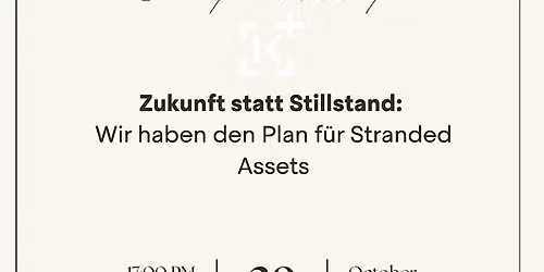 Zukunft statt Stillstand: Wir haben den Plan f\u00fcr Stranded Assets