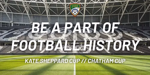 Kate Sheppard Cup & Chatham Cup Final at One Stadium
