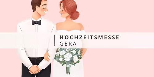 Hochzeitsmesse Gera 2027