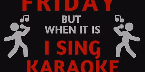Karaoke Night Every Friday at 8:00pm