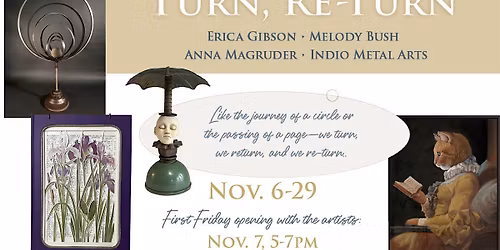 "Turn, Re-Turn": Group show First Friday Artwalk:  November 7th, 5-7pm