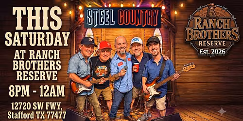 Steel Country Live @ Ranch Brothers Reserve Saturday Aug 22 8PM
