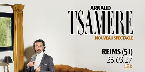 ARNAUD TSAMERE "Tous contraints" \u00e0 REIMS (51)