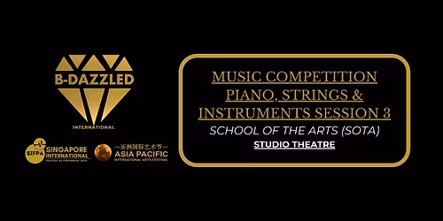 B-dazzled Music & Talents Festival SESSION 3 (Piano, Strings, Instruments)
