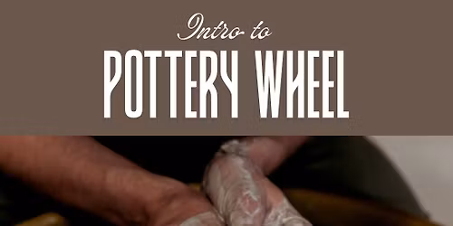 Intro to Pottery Wheel