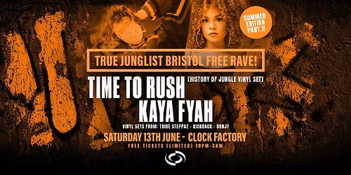 True Junglist FREE RAVE - Time to Rush (History of Jungle Vinyl Set) + Kaya Fyah