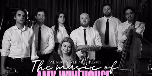 We May Never Meet Again: The music of Amy Winehouse featuring Elly Poletti at Birds Basement 