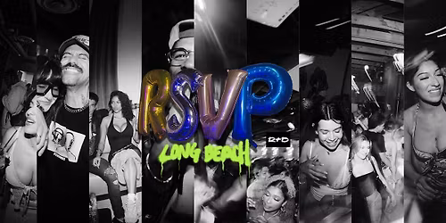 a Loft Party Called RSVP - in Long Beach 11\/08\/25