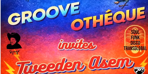 GROOVE OTH\u00c8QUE invites TWEEDEN ASEM
