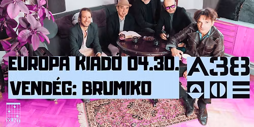 EUR\u00d3PA KIAD\u00d3 @A38 vend\u00e9g: BRUMIKO \/\/ 04.30.