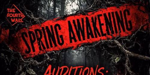 Auditions for Spring Awakening at Fourth Wall Theatre Company