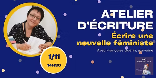 Atelier d'\u00e9criture \u00ab \u00c9crire une nouvelle f\u00e9ministe \u00bb
