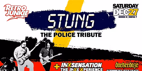 STUNG (The Police\/Sting Tribute) + INXSENSATION (INXS Tribute)... LIVE!
