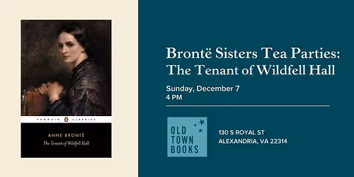 Bronte Sisters Tea Parties: The Tenant of Wildfell Hall - Second Session