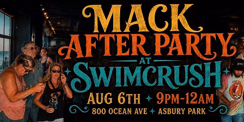 Mack & Friends After Summer Stage Party Aug 6th Swimcrush