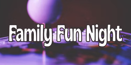 Family Fun Night | 3rd Fridays at HLEC