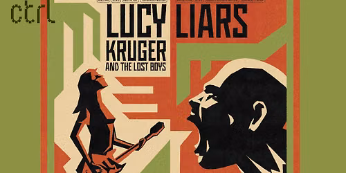 ctrl18 LIVE: Liars [USA\/AU], Lucy Kruger & The Lost Boys [DE\/SA]