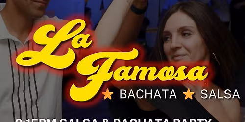 LA FAMOSA! 29TH MAY - SALSA + BACHATA SOCIAL DANCE PARTY