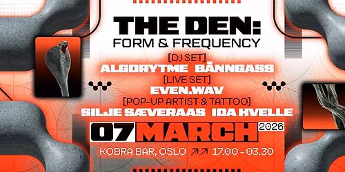 The Den: Form & Frequency