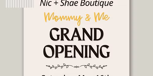 Mommy & Me Grand Opening at Nic + Shae
