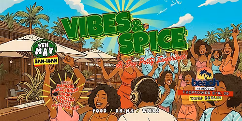 VIBES & SPICE \u2013 A Day Party Experience | Beach Neuk\u00f6lln