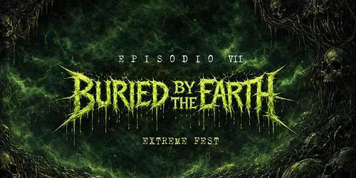 BURIED BY THE EARTH - EPISODIO VII | EXTREME FEST \ud83d\udc80