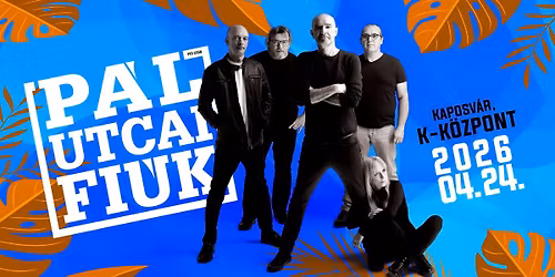 P\u00e1l Utcai Fi\u00fak \/\/ Kaposv\u00e1r, K-K\u00f6zpont