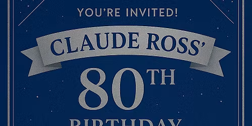 Claude Ross 80th Birthday Party
