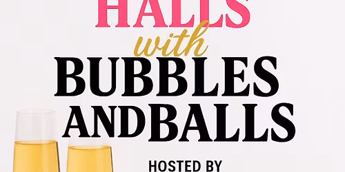 Deck, the halls with bubbles and balls