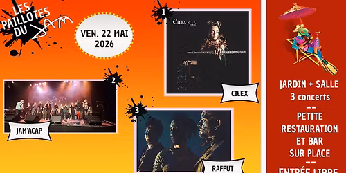 PAILLOTE #4 : CILEX + JAM'ACAP + RAFFUT