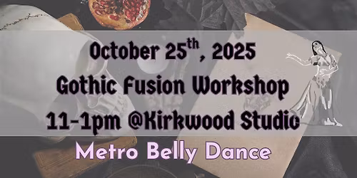 Gothic Fusion Belly Dance Workshop
