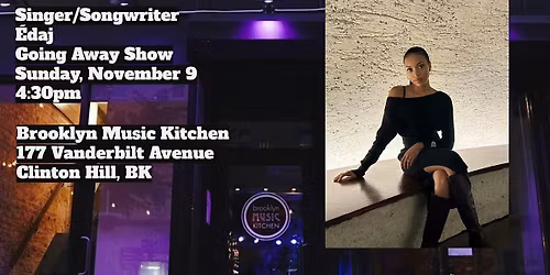 InspiredWordNYC Presents Singer\/Songwriter \u00c9daj - Going Away Show at BMK