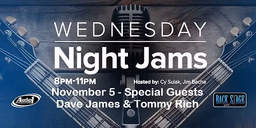 Wednesday Night Jams @ Backstage Bar - Special Guests Dave James & Tommy Rich!