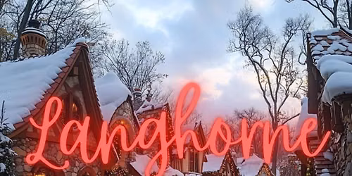 Langhorne Christmas Village \ud83c\udf84\ud83c\udf81\u2744\ufe0f
